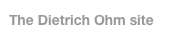 The Dietrich Ohm site